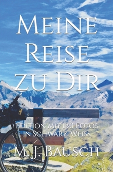 Paperback Meine Reise zu Dir: Edition mit 130 Fotos in Schwarz-Weiß [German] Book