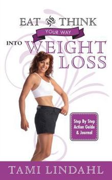 Paperback Eat And Think Your Way Into Weight Loss Book