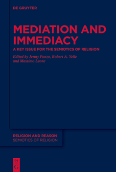 Hardcover Mediation and Immediacy: A Key Issue for the Semiotics of Religion Book