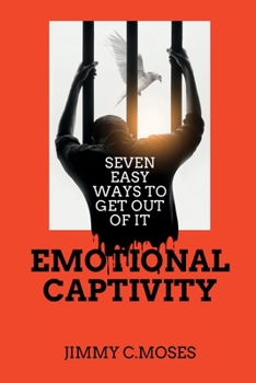 Paperback Emotional captivity: Seven easy methods to get out of it [Large Print] Book