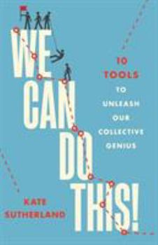 Paperback We Can Do This!: 10 Tools to Unleash Our Collective Genius Book