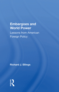 Hardcover Embargoes and World Power: Lessons from American Foreign Policy Book