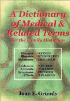 A Dictionary of Medical and Related Terms for the Family Historian
