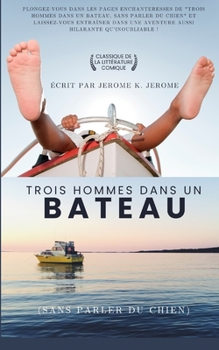 Paperback Trois hommes dans un bateau (sans parler du chien) (Traduit) [French] Book