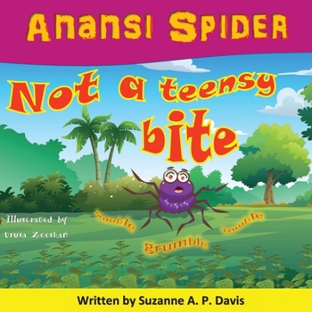 Paperback Anansi Spider: Not a teensy bite Book