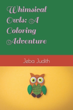 Whimsical Owls: A Coloring Adventure
