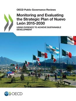 Monitoring and Evaluating the Strategic Plan of Nuevo León 2015-2030: Using Evidence to Achieve Sustainable Development