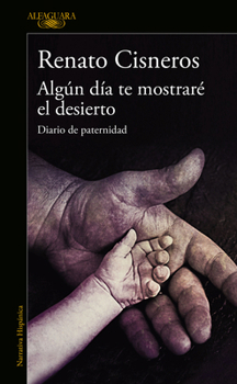 Paperback Algún Día Te Mostraré El Desierto / One Day I'll Show You the Desert [Spanish] Book