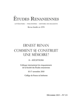 Paperback Etudes Renaniennes. 2021,121: Ernest Renan: Comment Se Construit Une Memoire ? II - Receptions [French] Book