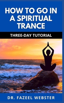 Paperback How to Go in a Spiritual Trance: Three-Day Tutorial Book