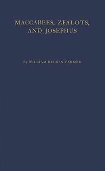 Hardcover Maccabees, Zealots, and Josephus: An Inquiry into Jewish Nationalism in the Greco-Roman Period Book