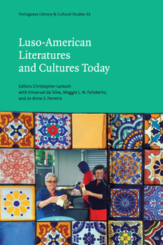 Paperback Luso-American Literatures and Cultures Today: Volume 32 Book