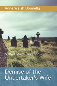 Paperback Demise of the Undertaker's WIfe: A Short Story Collection Book