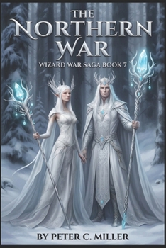 The Northern War: Book 7 (The Wizard War Saga)