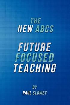 Paperback The New ABCs: Future Focused Teaching Book