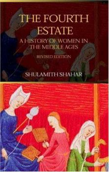 Paperback The Fourth Estate: A History of Women in the Middle Ages Book