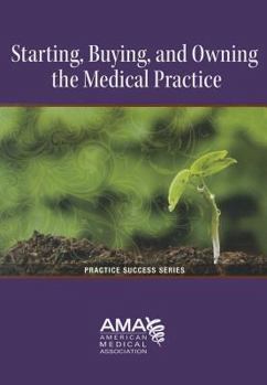 Paperback Starting, Buying, and Owning the Medical Practice Book