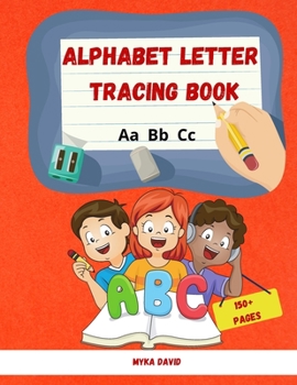 Alphabet Letter Tracing Book: Super Fun Practice Workbook to Learn The Alphabet Over 150 pages to Practice Handwriting Ideal for preschoolers, kindergarteners and kids ages 3-5