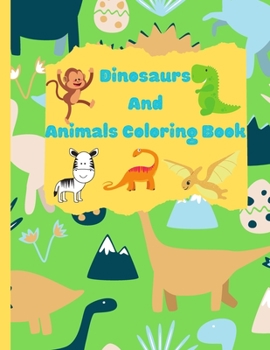 Paperback Dinosaurs And Animals Coloring Book: Dinosaur coloring books for kids 2-4 Book