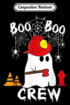 Paperback Composition Notebook: Boo Crew Firefighter Gift Halloween Ghost Journal/Notebook Blank Lined Ruled 6x9 100 Pages Book