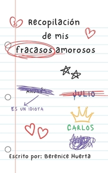 Paperback Recopilación de mis fracasos amorosos [Spanish] Book