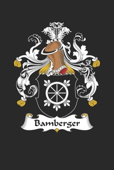 Paperback Bamberger: Bamberger Coat of Arms and Family Crest Notebook Journal (6 x 9 - 100 pages) Book