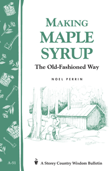 Paperback Making Maple Syrup: The Old-Fashioned Way Book