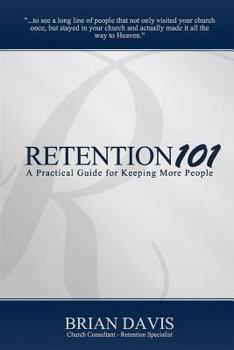 Paperback Retention 101: A Practical Guide for Keeping More People Book