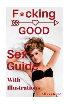 Paperback F*cking GOOD Sex Guide With Illustrations Book