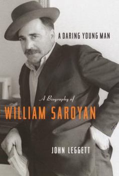 Hardcover A Daring Young Man: A Biography of William Saroyan Book