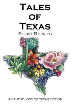 Tales of Texas: Short Stories, an Anthology of Texas Fiction