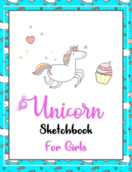 Unicorn SketchBook For Girls: Unicorn Gift For Every Creative Girl | Premium 120 Blank Pages (8.5''x11'') | Gift For Unicorn Lovers