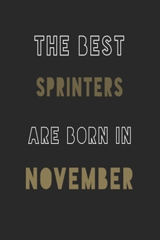 The Best sprinters are Born in November journal: 6*9 Lined Diary Notebook, Journal or Planner and Gift with 120 pages