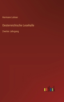 Hardcover Oesterreichische Lesehalle: Zweiter Jahrgang [German] Book