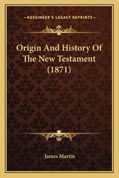 Paperback Origin And History Of The New Testament (1871) Book