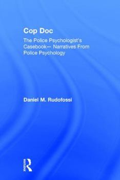Hardcover Cop Doc: The Police Psychologist's Casebook--Narratives From Police Psychology Book