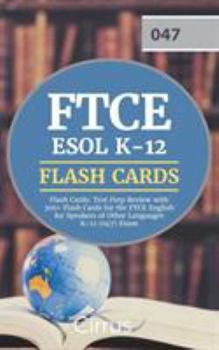 Paperback FTCE ESOL K-12 Flash Cards: Test Prep Review with 300+ Flash Cards for the FTCE English for Speakers of Other Languages K-12 (047) Exam Book