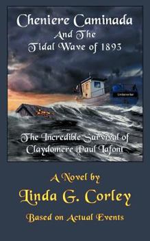 Paperback Cheniere Caminada and the Tidal Wave of 1893: The Incredible Survival of Claydomere Paul LaFont Book
