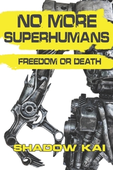 Paperback No More Superhumans: Freedom or Death Book