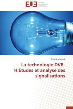 Paperback La Technologie Dvb-H: Etudes Et Analyse Des Signalisations [French] Book