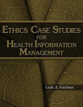 Paperback Ethics Case Studies for Health Information Management Book