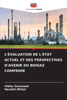 Paperback L'Évaluation de l'État Actuel Et Des Perspectives d'Avenir Du Biogaz Comprimé [French] Book