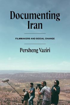 Hardcover Documenting Iran: Filmmakers and Social Change Book
