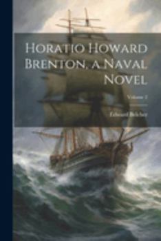 Paperback Horatio Howard Brenton, a Naval Novel; Volume 2 Book