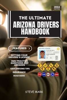 Paperback The Ultimate Arizona Driver's Handbook: A Study and Practice Manual on Getting your Driver's License (CDL, CLASS G, CLASS D, CLASS M), DMV Practice Qu Book