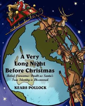 Paperback A Very Long Night Before Christmas: Belief Overcomes Doubt as Santa's True Identity is Discovered Book