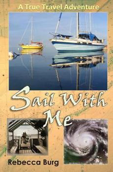 Paperback Sail With Me: Two People, Two Boats, One Adventure Book