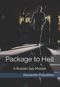 Paperback Package to Hell: A Russian Spy Mission Book