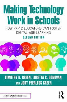 Paperback Making Technology Work in Schools: How Pk-12 Educators Can Foster Digital-Age Learning Book