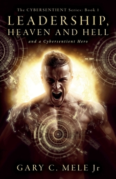 Paperback Leadership, Heaven and Hell; and a Cybersentient Hero Book